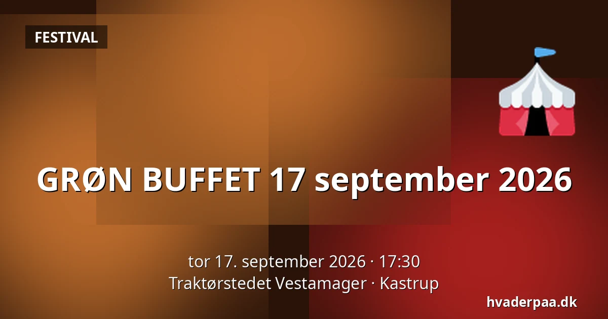 GRØN BUFFET 17 september 2026 — Traktørstedet Vestamager, Kastrup