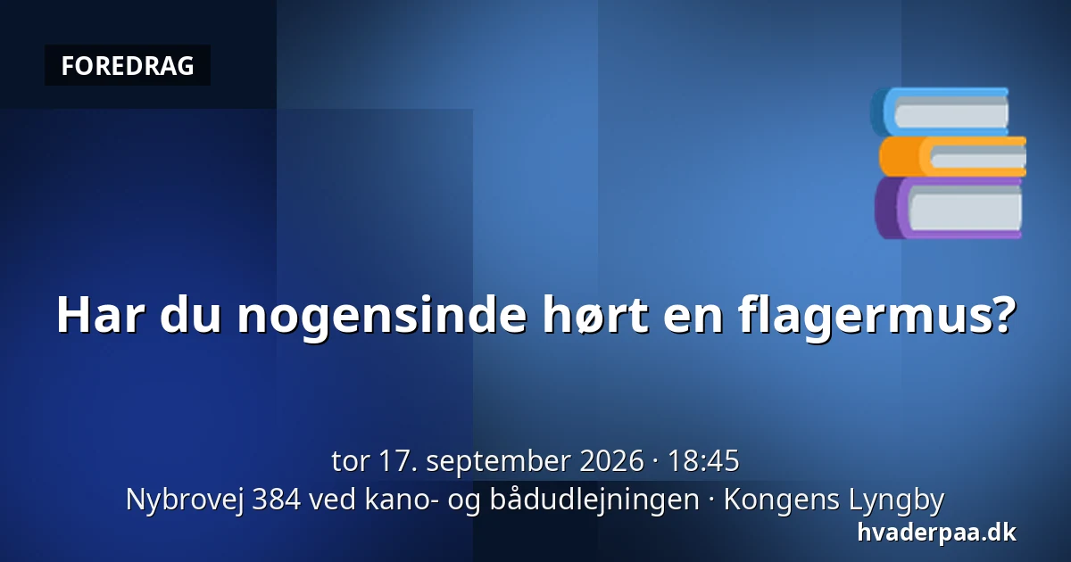 Har du nogensinde hørt en flagermus? — Nybrovej 384 ved kano- og bådudlejningen, Kongens Lyngby