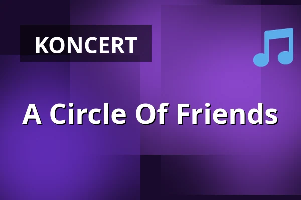 A Circle Of Friends — Viruphuset, Hjortshøj