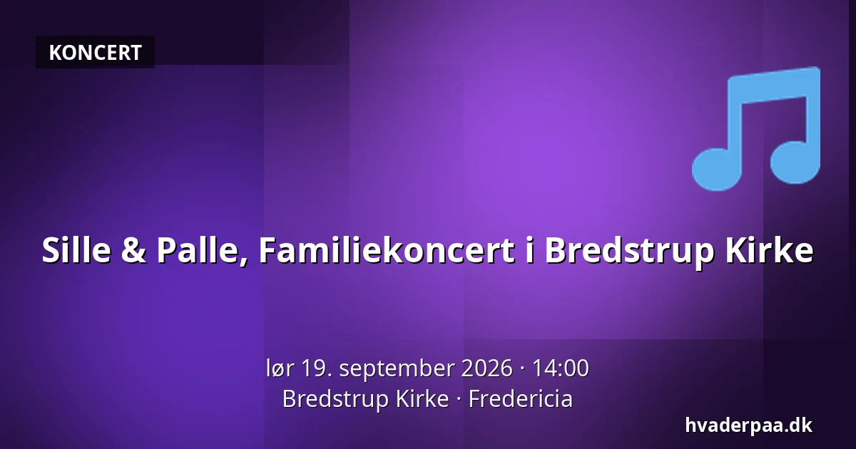 Sille & Palle, Familiekoncert i Bredstrup Kirke — Bredstrup Kirke, Fredericia