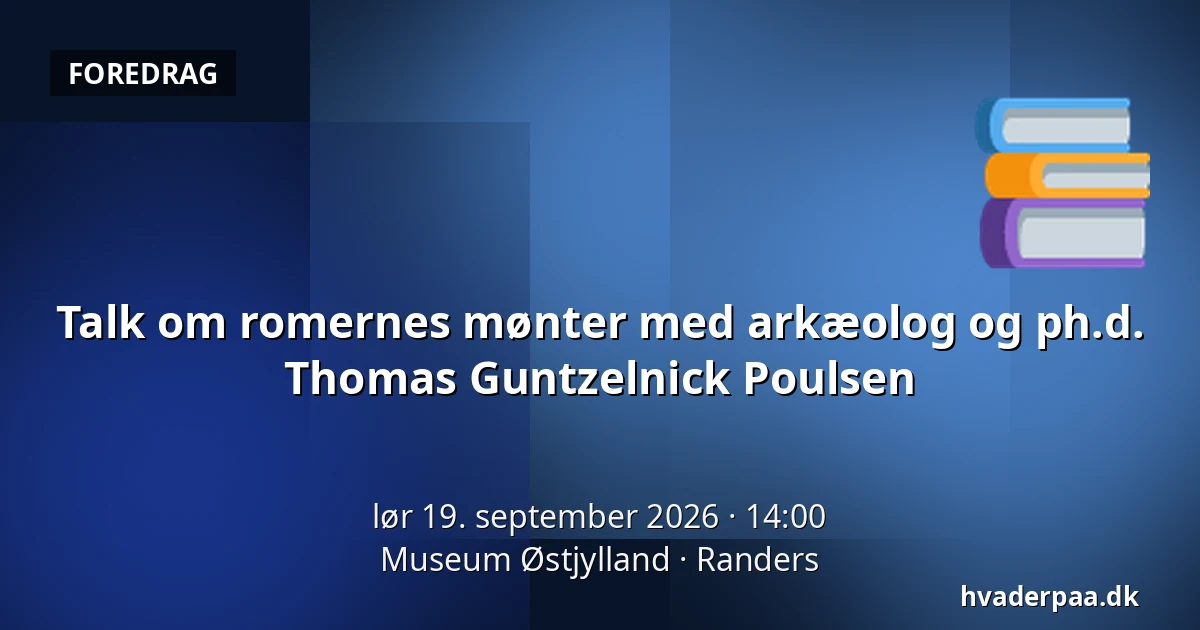 Talk om romernes mønter med arkæolog og ph.d. Thomas Guntzelnick Poulsen — Museum Østjylland, Randers
