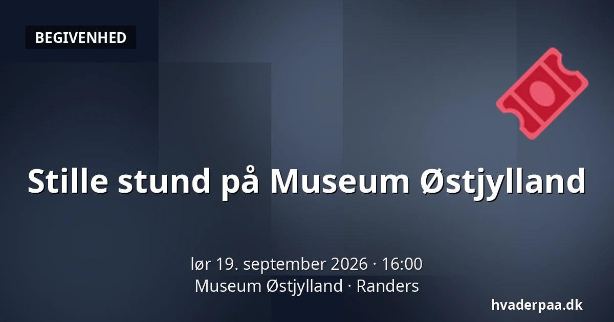 Stille stund på Museum Østjylland — Museum Østjylland, Randers