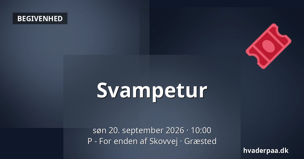 Svampetur — P - For enden af Skovvej, Græsted
