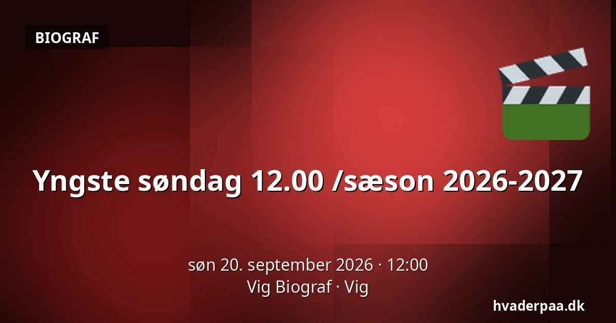 Yngste søndag 12.00 /sæson 2026-2027 — Vig Biograf, Vig