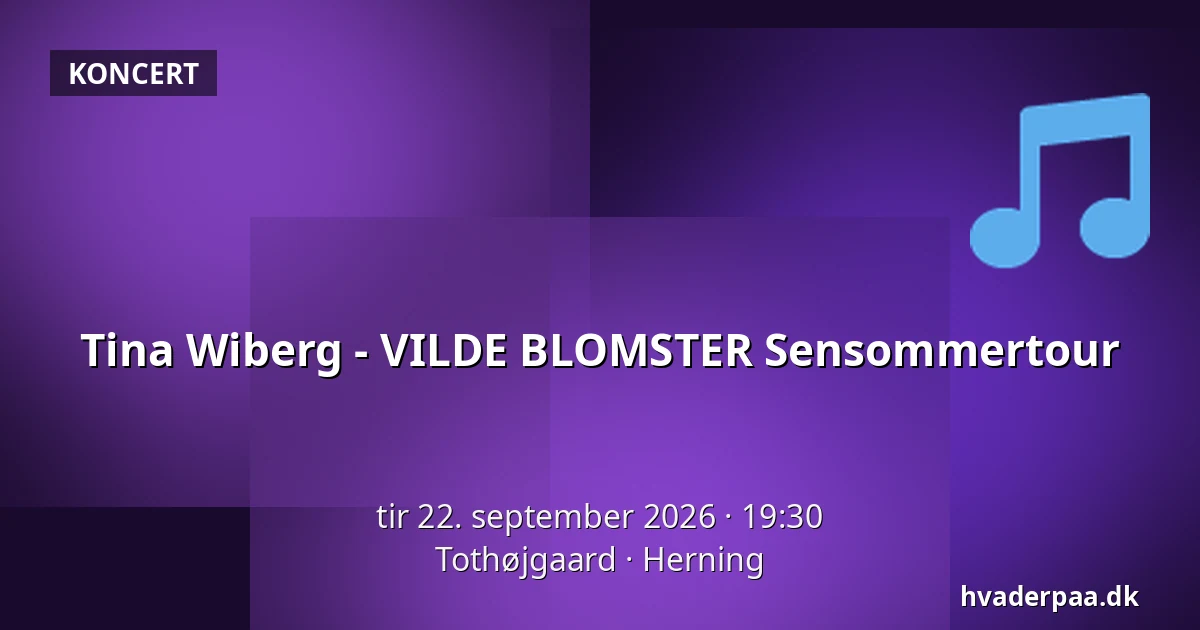 Tina Wiberg - VILDE BLOMSTER Sensommertour — Tothøjgaard, Herning