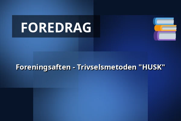 Foreningsaften - Trivselsmetoden "HUSK" — Fredensborg Rådhus - Rådhuskælderen, Kokkedal