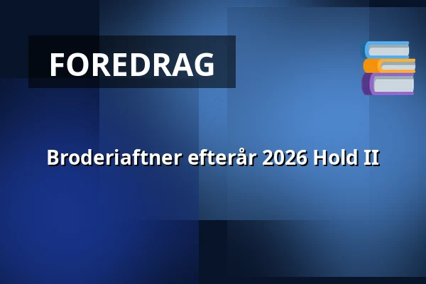 Broderiaftner efterår 2026 Hold II — Mejeriet,, TARM