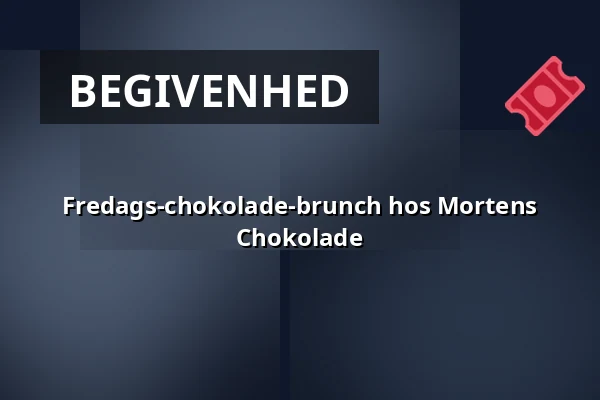 Fredags-chokolade-brunch hos Mortens Chokolade — Mortens Chokolade, Odense