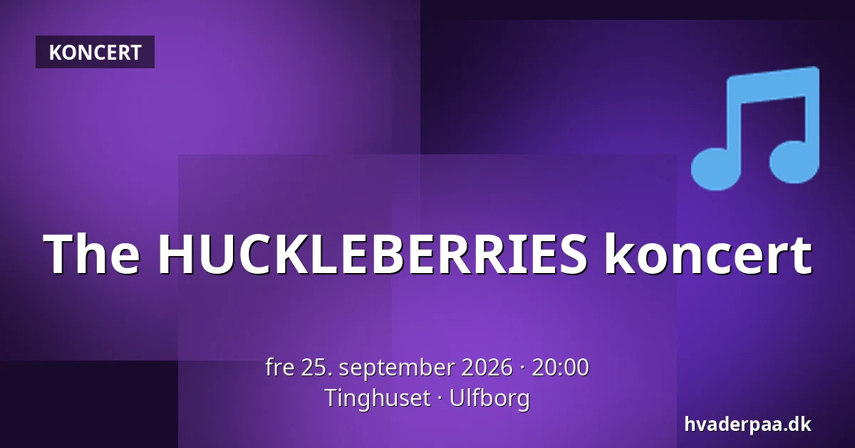 The HUCKLEBERRIES koncert — Tinghuset, Ulfborg