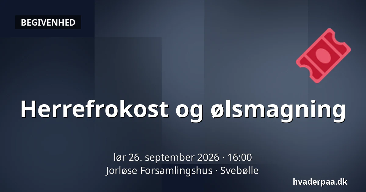Herrefrokost og ølsmagning — Jorløse Forsamlingshus, Svebølle