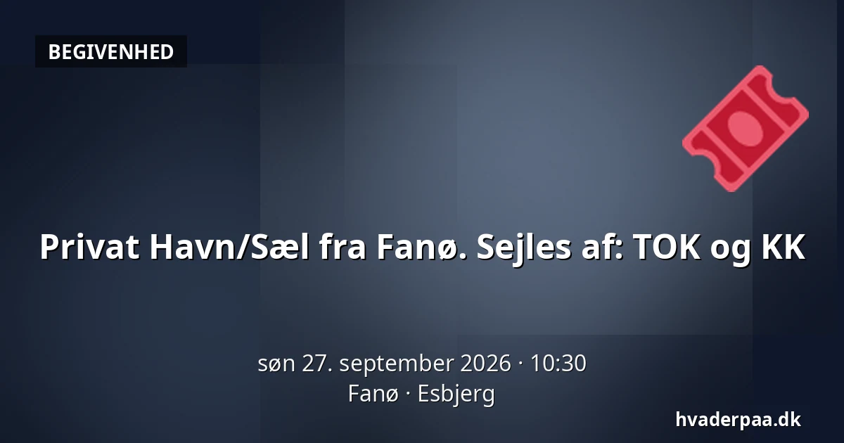 Privat Havn/Sæl fra Fanø. Sejles af: TOK og KK — Fanø, Esbjerg