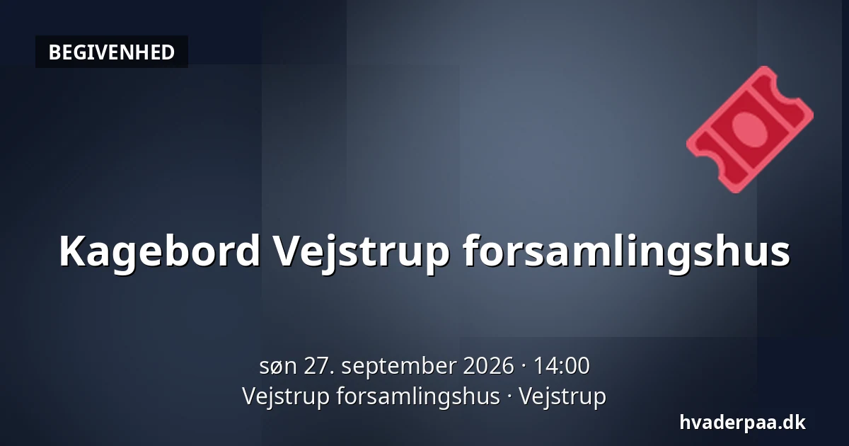 Kagebord  Vejstrup forsamlingshus — Vejstrup forsamlingshus, Vejstrup