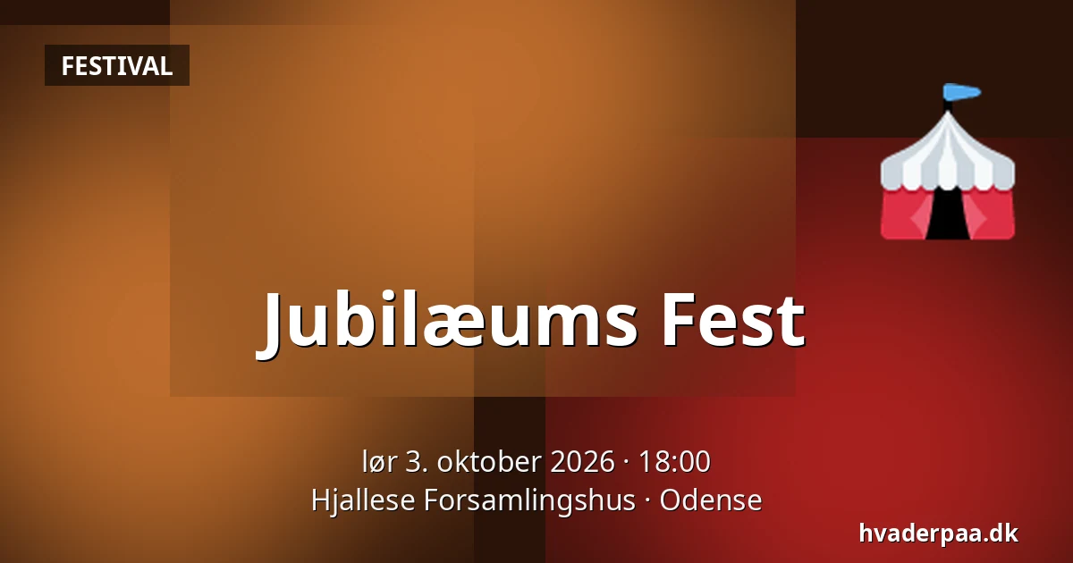 Jubilæums Fest — Hjallese Forsamlingshus, Odense