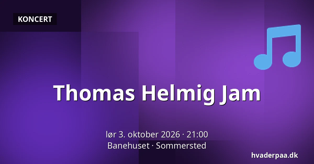 Thomas Helmig Jam — Banehuset, Sommersted
