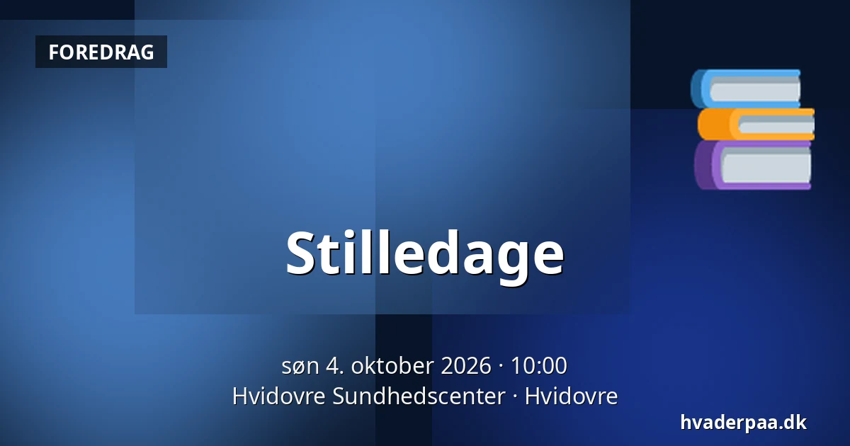 Stilledage — Hvidovre Sundhedscenter, Hvidovre