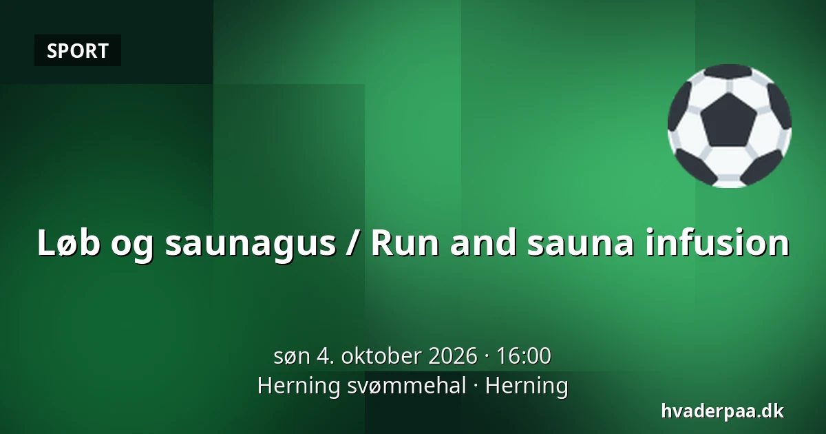 Løb og saunagus / Run and sauna infusion — Herning svømmehal, Herning
