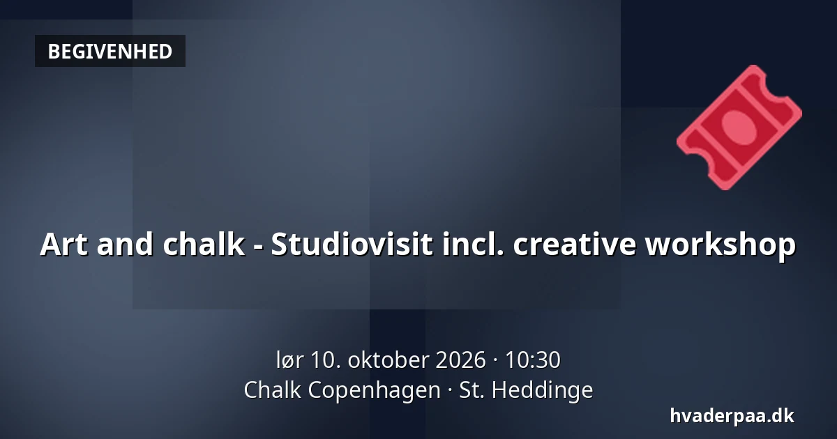Art and chalk - Studiovisit incl. creative workshop — Chalk Copenhagen, St. Heddinge