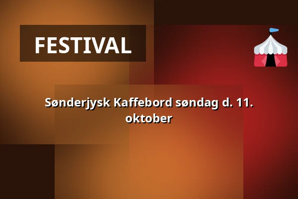 Sønderjysk Kaffebord søndag d. 11. oktober — Den Gamle Kro, Gråsten