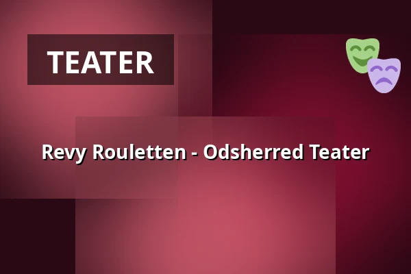 Revy Rouletten - Odsherred Teater — Jorløse Forsamlingshus, Svebølle