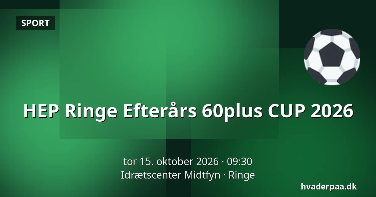 HEP Ringe Efterårs 60plus CUP 2026 — Idrætscenter Midtfyn, Ringe