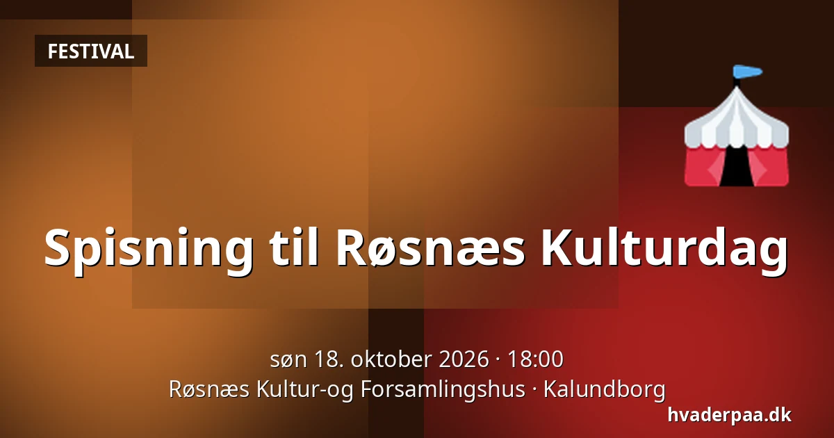 Spisning til Røsnæs Kulturdag — Røsnæs Kultur-og Forsamlingshus, Kalundborg