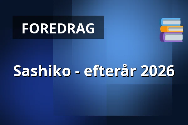 Sashiko - efterår 2026 — Mejeriet,, TARM