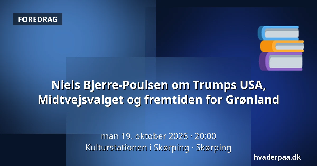 Niels Bjerre-Poulsen om Trumps USA, Midtvejsvalget og fremtiden for Grønland — Kulturstationen i Skørping, Skørping