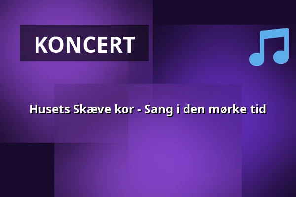 Husets Skæve kor - Sang i den mørke tid — Huset No7, Herning
