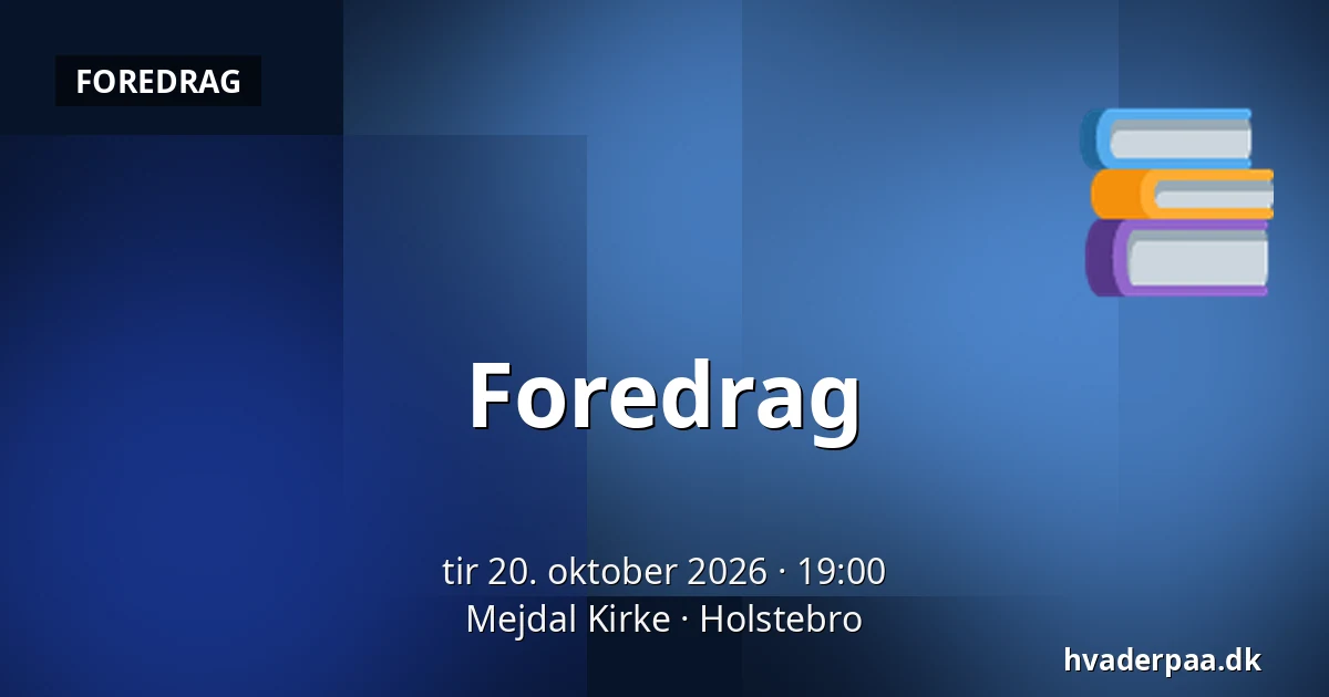 Foredrag — Mejdal Kirke, Holstebro