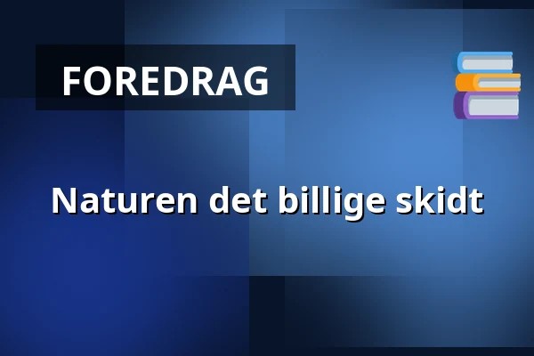 Naturen det billige skidt — Palads teatret, Frederikshavn