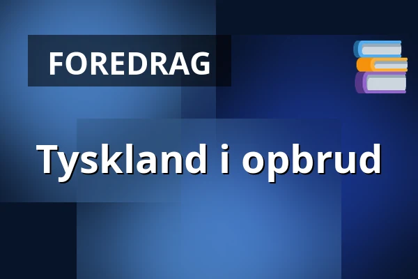 Tyskland i opbrud — Kulturhuset Elværket, Frederikssund