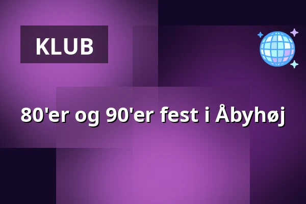 80'er og 90'er fest i Åbyhøj — Elværket Åbyhøj, Åbyhøj