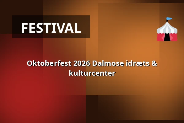Oktoberfest 2026 Dalmose idræts & kulturcenter — Dalmosehallen idræts og kulturcenter, Dalmose
