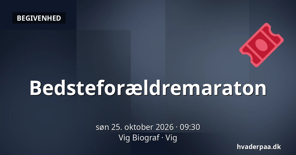 Bedsteforældremaraton — Vig Biograf, Vig