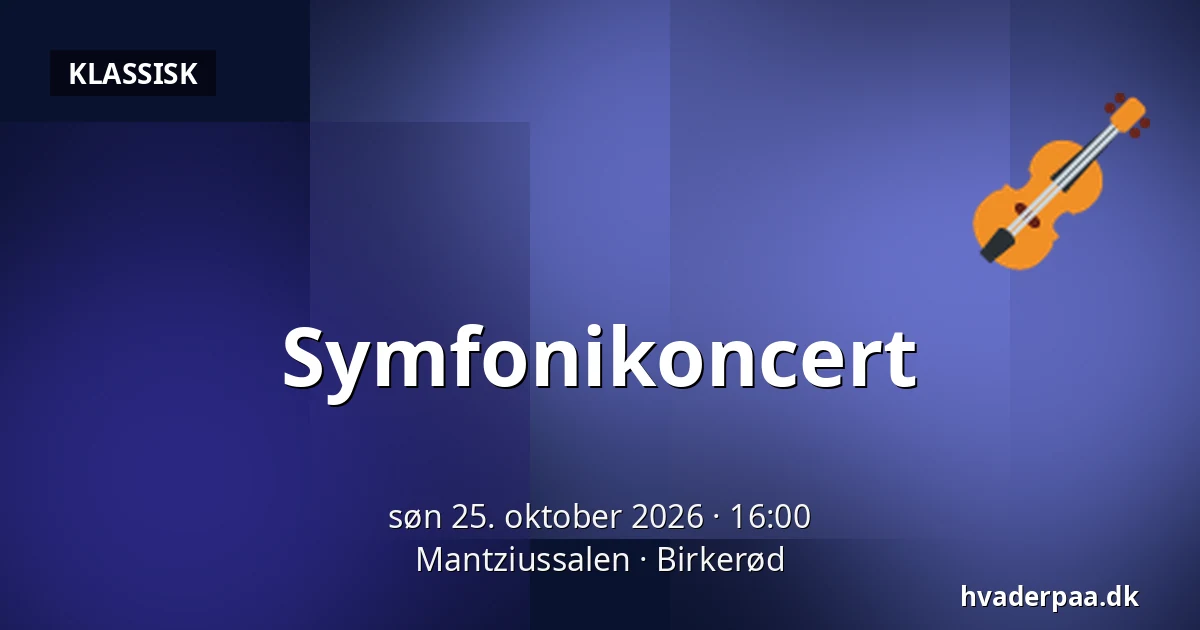 Symfonikoncert — Mantziussalen, Birkerød