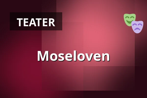Moseloven — Teater Momentum, Odense