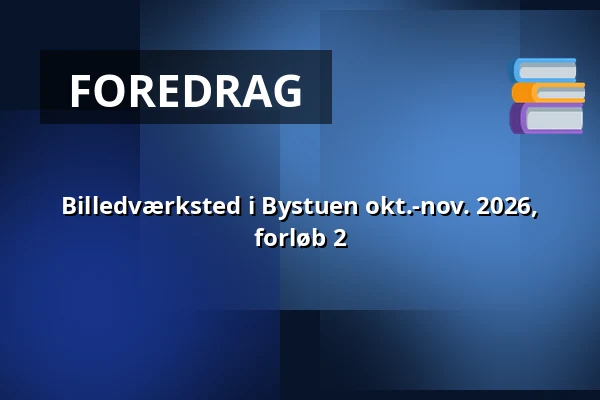 Billedværksted i Bystuen okt.-nov. 2026, forløb 2 — Bystuen, Vinderup