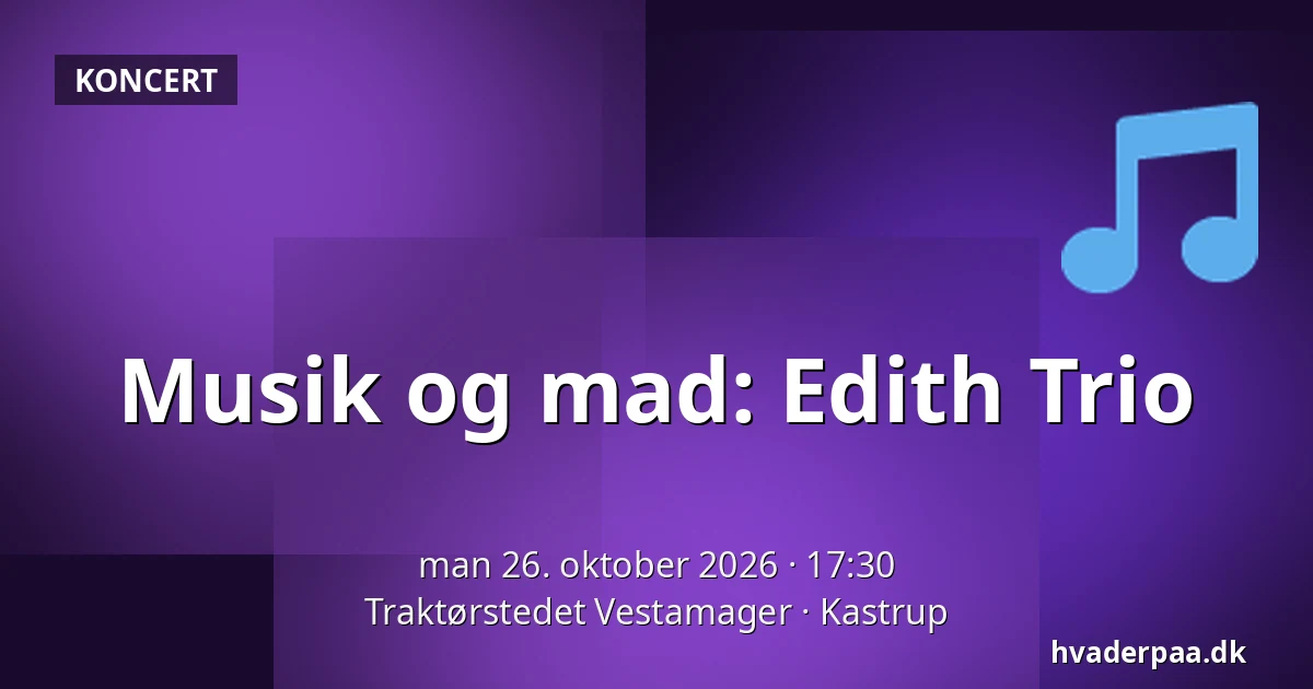 Musik og mad: Edith Trio — Traktørstedet Vestamager, Kastrup