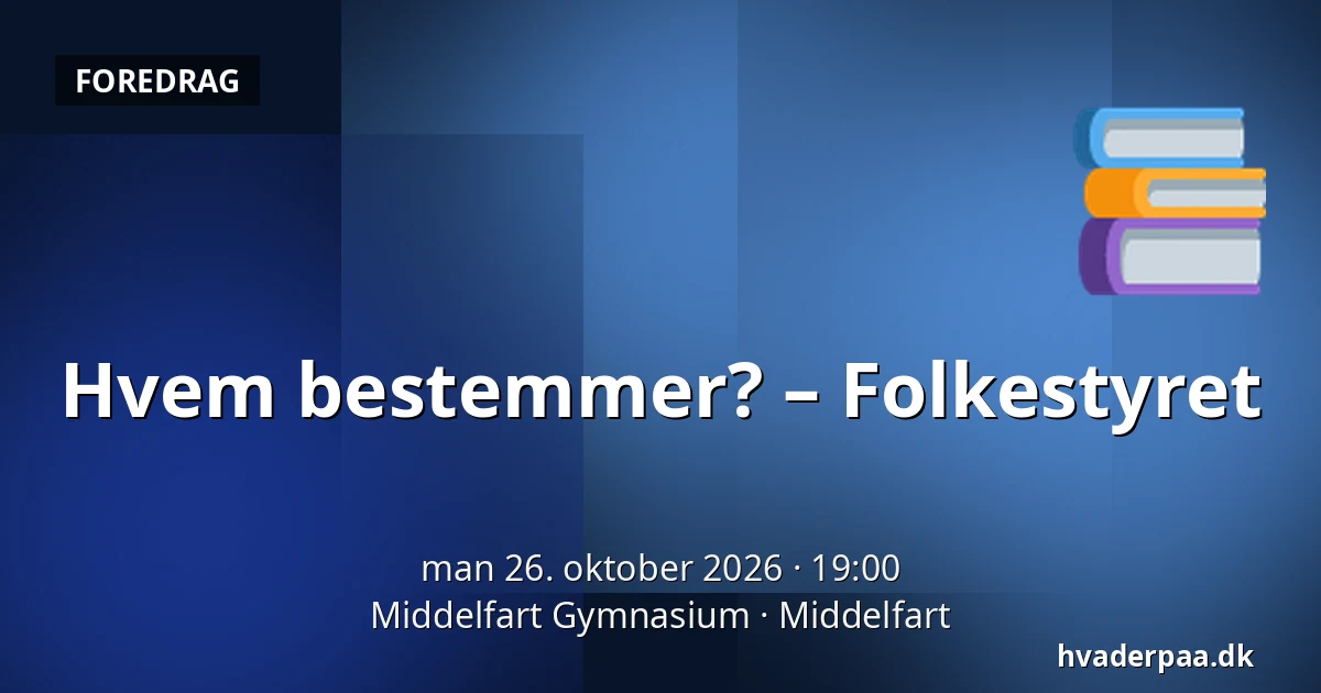 Hvem bestemmer? – Folkestyret — Middelfart Gymnasium, Middelfart