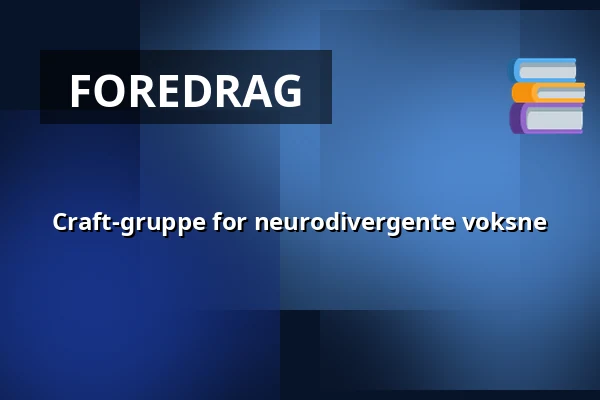 Craft-gruppe for neurodivergente voksne — Molis, Aarhus