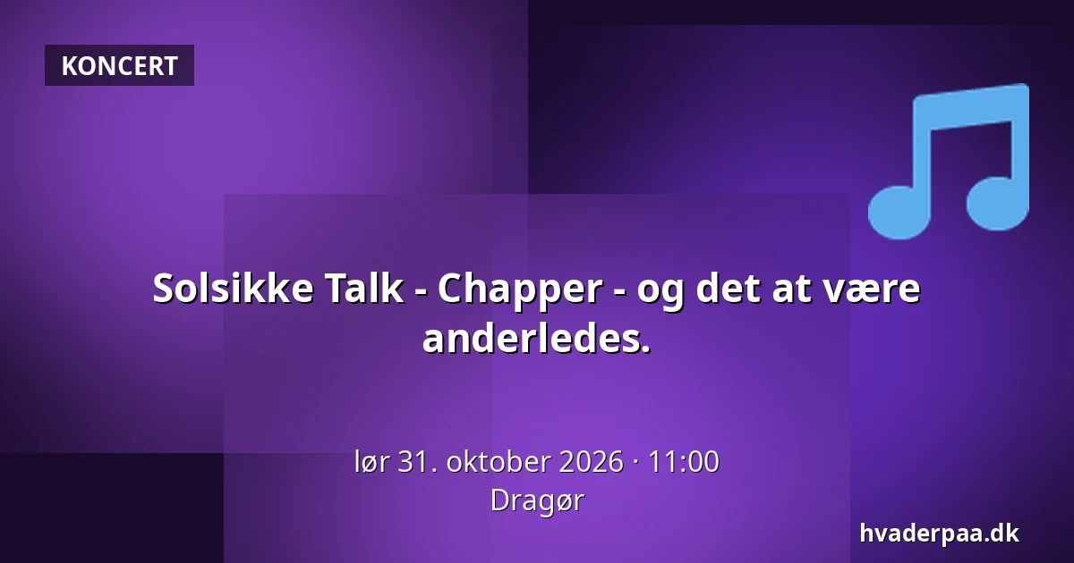 Solsikke Talk - Chapper - og det at være anderledes. — Dragør
