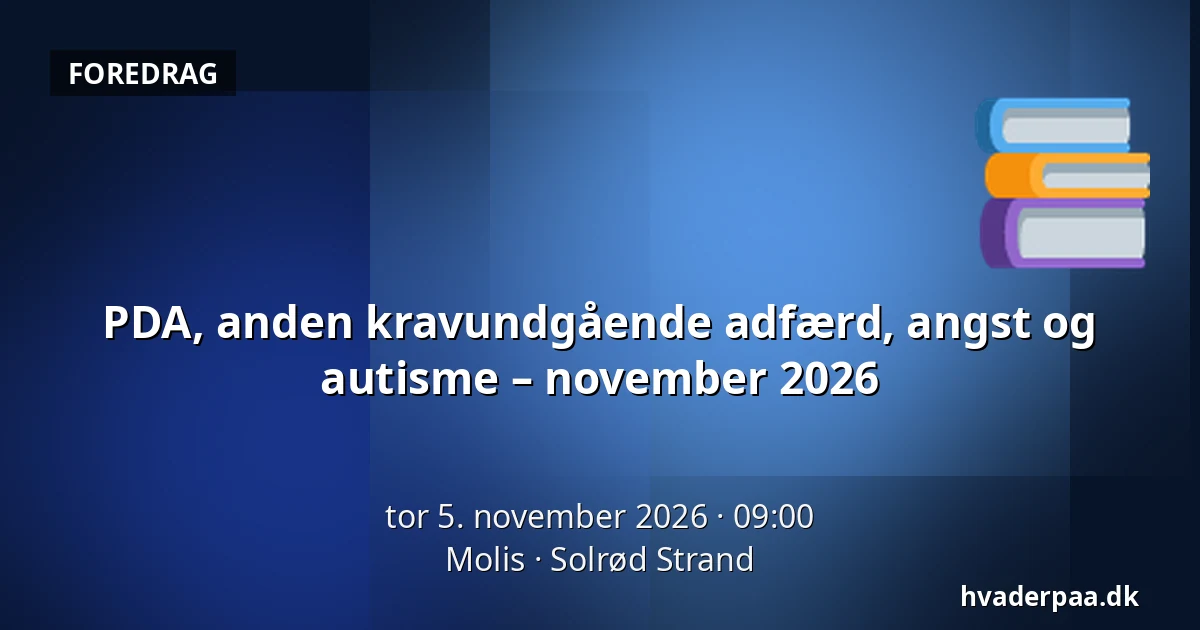PDA, anden kravundgående adfærd, angst og autisme – november 2026 — Molis, Solrød Strand