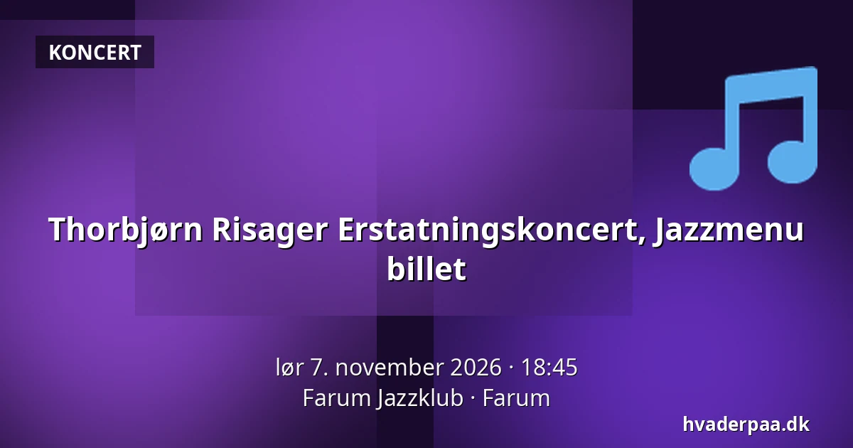 Thorbjørn Risager Erstatningskoncert, Jazzmenu billet — Farum Jazzklub, Farum