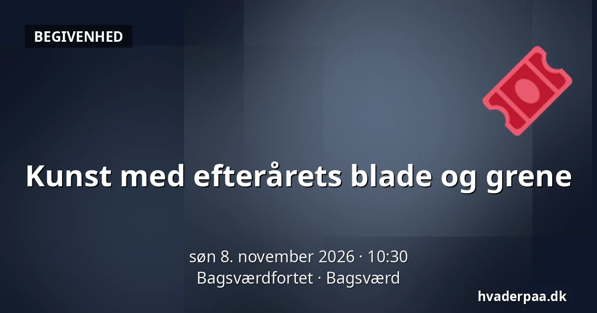 Kunst med efterårets blade og grene — Bagsværdfortet, Bagsværd