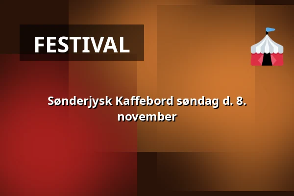 Sønderjysk Kaffebord søndag d. 8. november — Den Gamle Kro, Gråsten