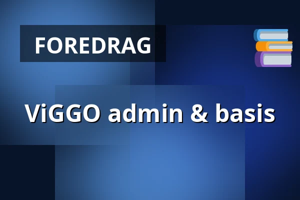 ViGGO admin & basis — Brogaarden, Middelfart