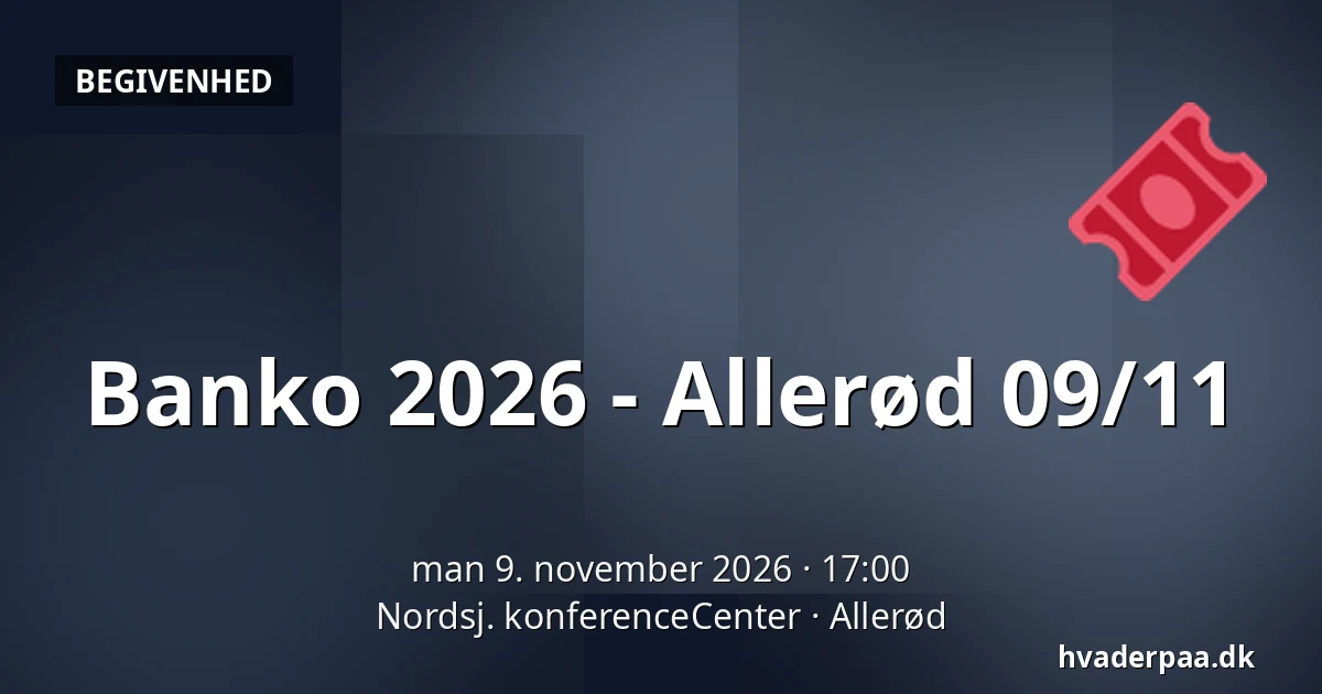 Banko 2026 - Allerød 09/11 — Nordsj. konferenceCenter, Allerød