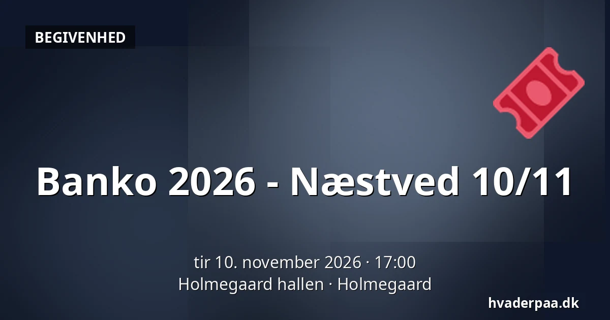 Banko 2026 - Næstved 10/11 — Holmegaard hallen, Holmegaard