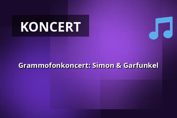 Grammofonkoncert: Simon & Garfunkel — NygadeHuset, Aabenraa