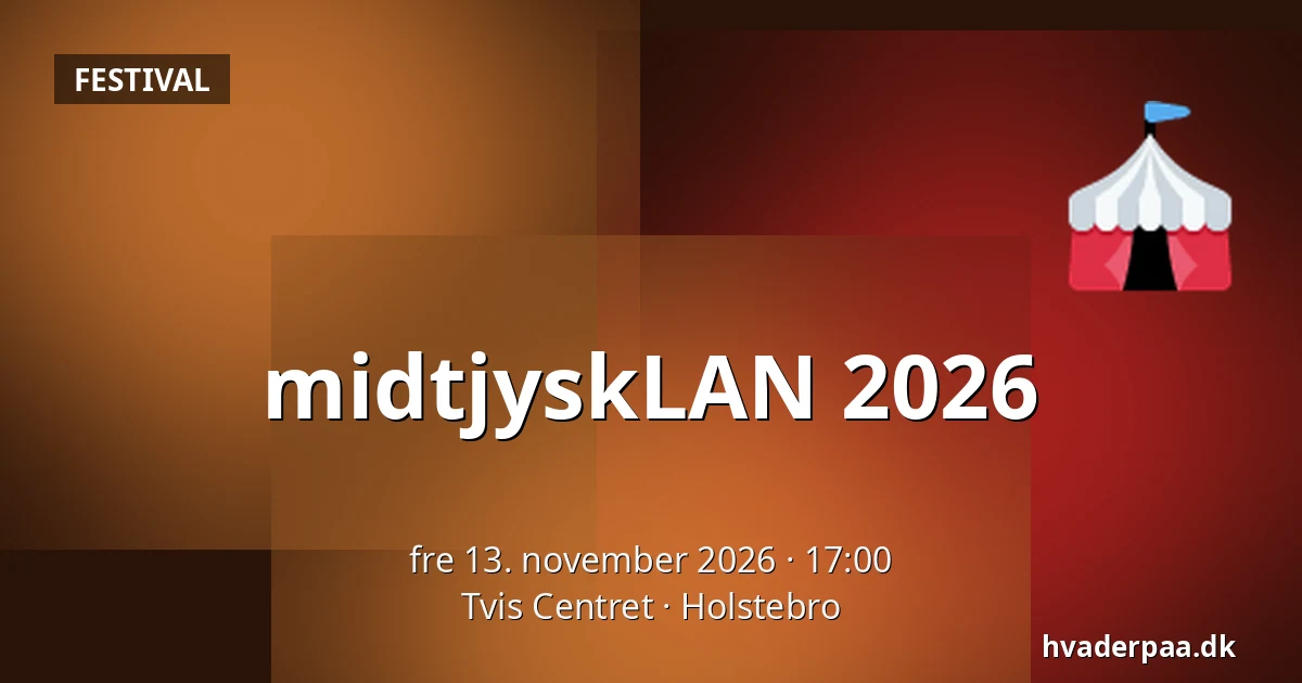 midtjyskLAN 2026 — Tvis Centret, Holstebro
